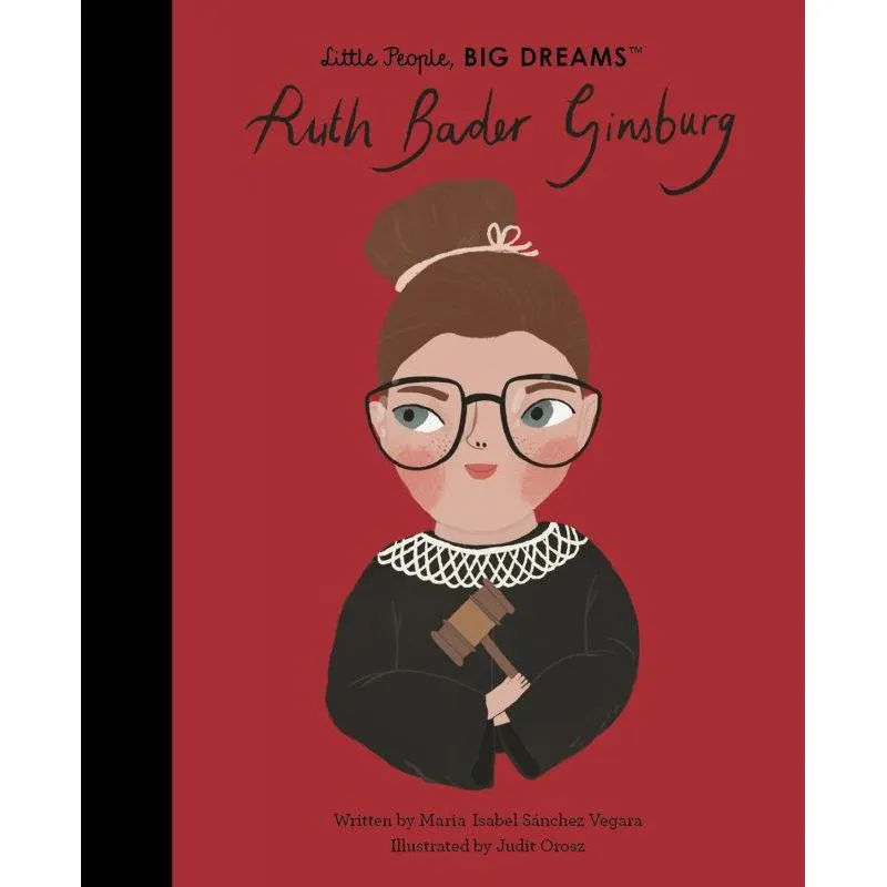 Little People, Big Dreams: Ruth Bader Ginsberg - Isabel Sanchez Vegara
