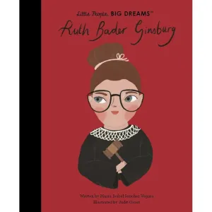 Little People, Big Dreams: Ruth Bader Ginsberg - Isabel Sanchez Vegara