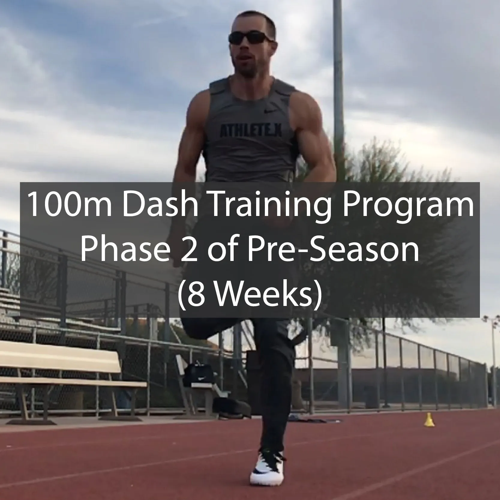 PRE-SEASON 100m Dash Training Program - Phase 2 of 2