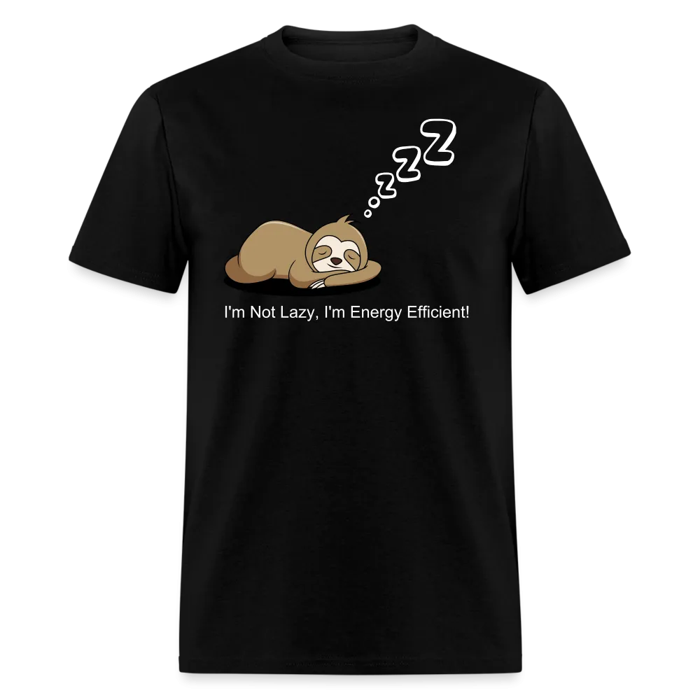 Sleepy Time Sloth T-Shirt | I'm Not Lazy, I'm Energy Efficient!