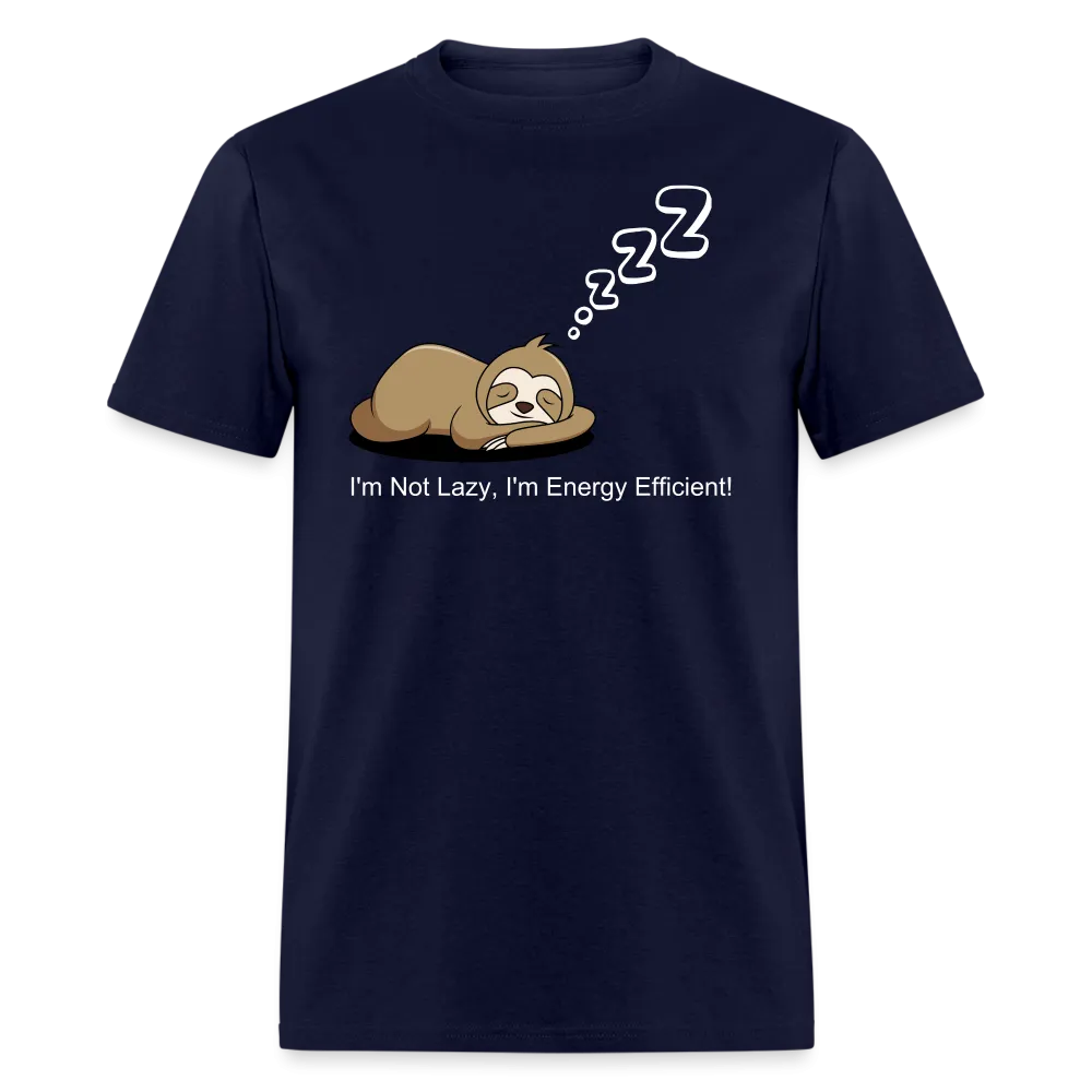 Sleepy Time Sloth T-Shirt | I'm Not Lazy, I'm Energy Efficient!
